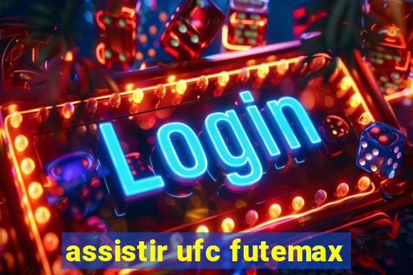 assistir ufc futemax